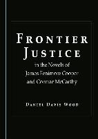 Frontier Justice in the Novels of James Fenimore Cooper and Cormac McCarthy