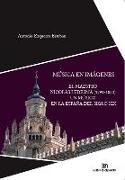 Música en imágenes : el maestro Nicolás Ledesma -Grisel, Zaragoza, 1791-Bilbao, 1883- : un músico en la España del siglo XIX