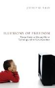 Illusions of Freedom