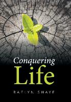 Conquering Life
