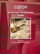 Czech Republic Investment and Business Guide Volume 1 Strategic and Practical Information