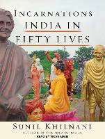 Incarnations: India in Fifty Lives