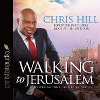 Walking to Jerusalem: Discovering Your Divine Life Purpose
