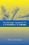 The New Legal Framework for e-Commerce in Europe