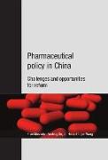 Pharmaceutical Policy in China: Challenges and Opportunities for Reform