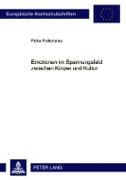 Emotionen im Spannungsfeld zwischen Körper und Kultur