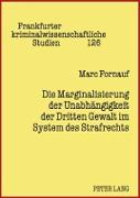 Die Marginalisierung der Unabhängigkeit der Dritten Gewalt im System des Strafrechts