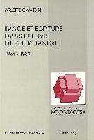 Image Et Ecriture Dans L'Oeuvre de Peter Handke (1964-1983)