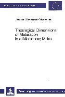 Theological Dimensions of Maturation in a Missionary Milieu