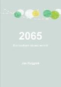 2065 Een Haalbare Nieuwe Wereld
