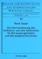 Die Harmonisierung des Kollisions- und des Sachrechts für Wertpapierguthaben und Wertpapiersicherheiten