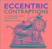 Eccentric Contraptions