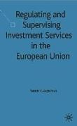 Regulating and Supervising Investment Services in the European Union