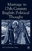 Marriage in Seventeenth-Century English Political Thought