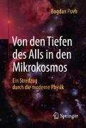 Von den Tiefen des Alls in den Mikrokosmos