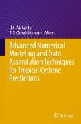 Advanced Numerical Modeling and Data Assimilation Techniques for Tropical Cyclone Predictions