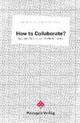 How to Collaborate?