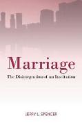 Marriage: The Disintegration of an Institution