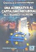 Una alternativa al capitalismo neoliberal II : desarrollo y valoración