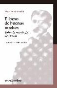 El beso de buenas noches : sobre la psicología de Proust