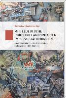 Mitteldeutsche Industrielandschaften im 19./20. Jahrhundert