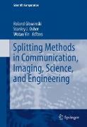 Splitting Methods in Communication, Imaging, Science, and Engineering