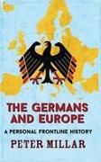 The Germans and Europe: A Personal Frontline History