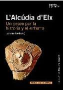 L'Alcudia d'Elx : un paseo por la historia y el entorno