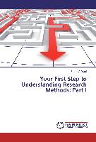 Your First Step to Understanding Research Methods: Part I