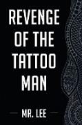 Revenge of the Tattoo Man