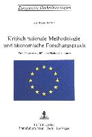 Kritisch-Rationale Methodologie und Ökonomische Forschungspraxis: Zum Gesetzesbegriff in der Nationalökonomie