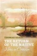 Thomas Hardy's THE RETURN OF THE NATIVE: Notes in Criticism