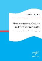 Unternehmensgründung im Informationszeitalter. Chancen und Risiken für Entrepreneure