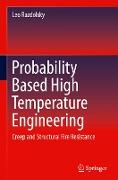 Probability Based High Temperature Engineering
