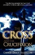 The Cross and the Crucifixion