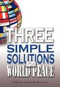 Three Simple Solutions For World Peace