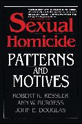 Sexual Homicide: Patterns and Motives- Paperback