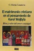 El matrimonio cristiano en el pensamiento de Karol Wojtyla : bien y valor del amor conyugal