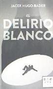 El delirio blanco