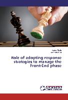 Role of adopting response strategies to manage the Front-End phase