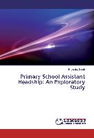 Primary School Assistant Headship: An Exploratory Study