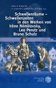 Schwellenräume – Schwellenzeiten im Werk von Irène Némirovsky, Leo Perutz und Bruno Schulz