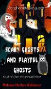 Scary Ghosts and Playful Ghosts: Children's Tales of Fright and Delight