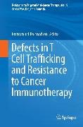 Defects in T Cell Trafficking and Resistance to Cancer Immunotherapy