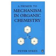 A Primer to Mechanism In Organic Chemistry