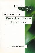 The Essence of Data Structures Using C++