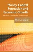 Money, Capital Formation and Economic Growth