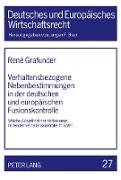 Verhaltensbezogene Nebenbestimmungen in der deutschen und europäischen Fusionskontrolle