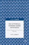 No Symbols Where None Intended: Literary Essays from Laclos to Beckett