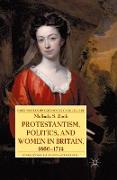 Protestantism, Politics, and Women in Britain, 1660-1714